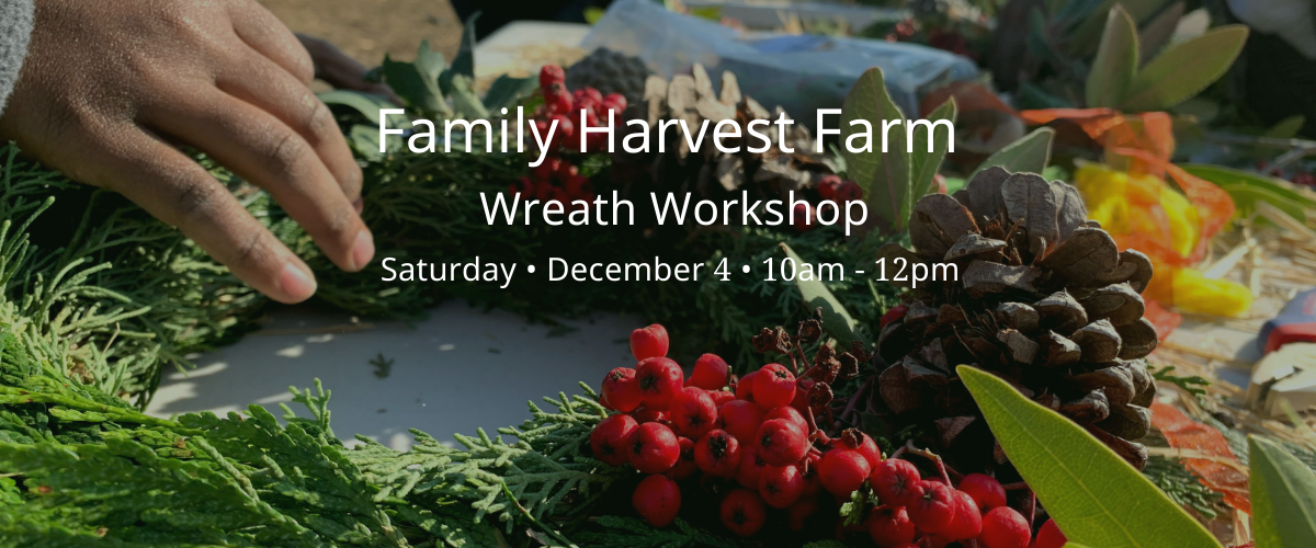 FAMILY HARVEST FARM wreath making workshop