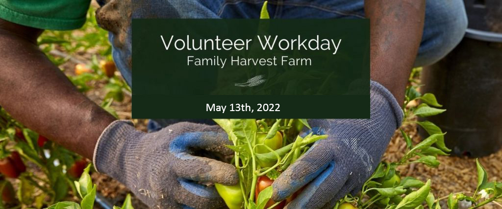 Family Harvest Farm Volunteer Workday