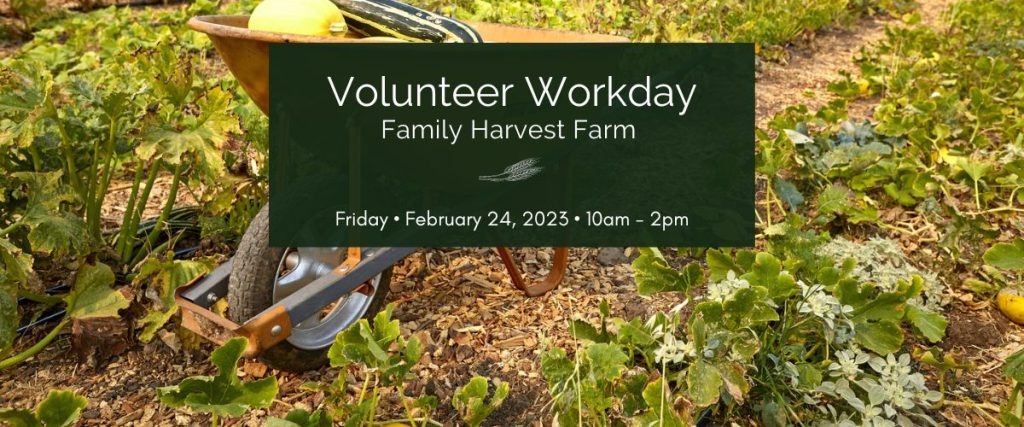 Family Harvest Farm Volunteer Workday
